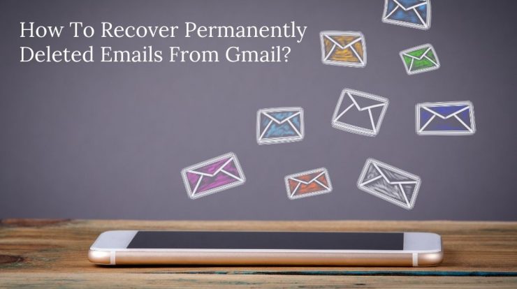 Comment récupérer des e-mails supprimés définitivement de Gmail