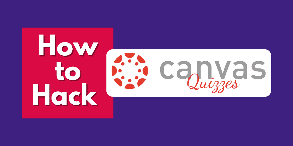 How to Hack Canvas Quizzes