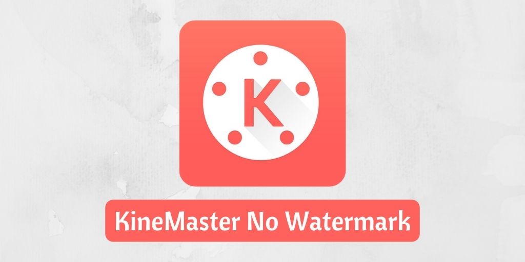 KineMaster No Watermark