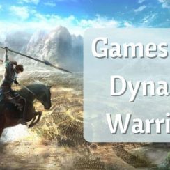 Games Like Dynasty Warriors
