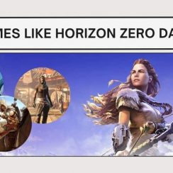 Games Like Horizon Zero Dawn