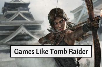 Games Like Tomb Raider