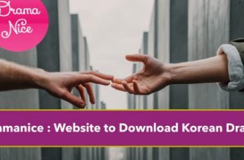 Dramanice : Meilleur site Web pour télécharger le drame coréen Ondramanice ?