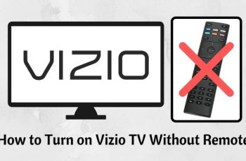 How to Turn on Vizio TV Without Remote