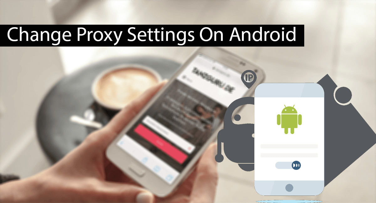 Comment modifier les paramètres de proxy sur Android Thumbnail