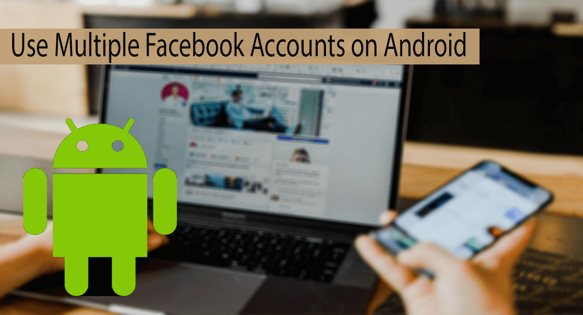 Comment utiliser plusieurs comptes Facebook sur Android Thumbnail