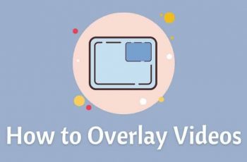 How to Overlay Videos