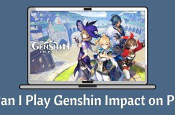 [ANSWERED] Puis-je jouer à Genshin Impact sur PC ?
