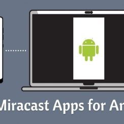 Meilleures applications Miracast pour Android - Liste mise à jour pour 2022