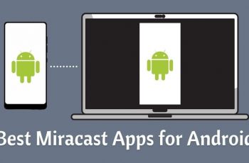 Meilleures applications Miracast pour Android - Liste mise à jour pour 2022