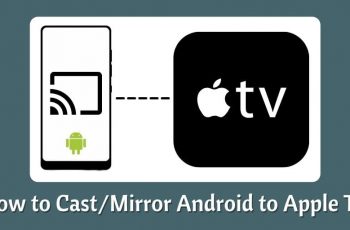 Comment diffuser / mettre en miroir Android sur Apple TV avec facilité