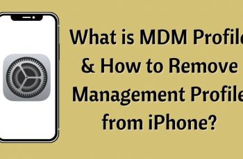 Qu'est-ce que le profil MDM et comment supprimer le profil de gestion de l'iPhone ?