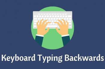 Keyboard Typing Backwards